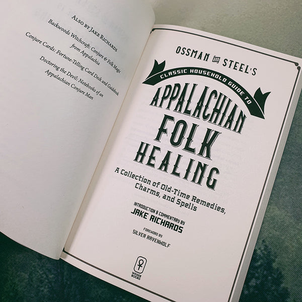 Ossman & Steel's Classic Household Guide to Appalachian Folk Healing