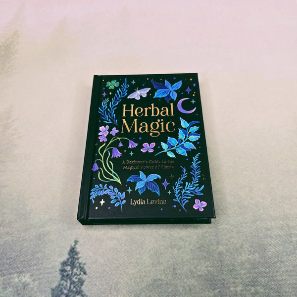 Herbal Magic: A Beginner's Guide to the Magical Power of Plants