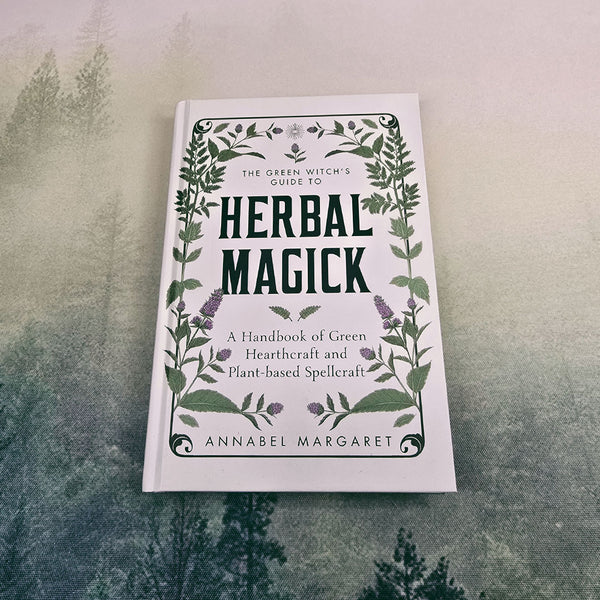 Green Witch's Guide to Herbal Magick