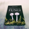 The Allure Of Fungi
