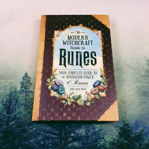 Modern Witchcraft Guide to Runes: Your Complete Guide to the Divination Power of Runes