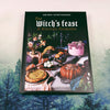 The Witch's Feast: A Kitchen Grimoire